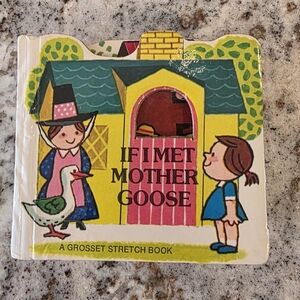 If I Met Mother Goose A Grosset Stretch Book Copyright 1975 By Grosset & Dunlap